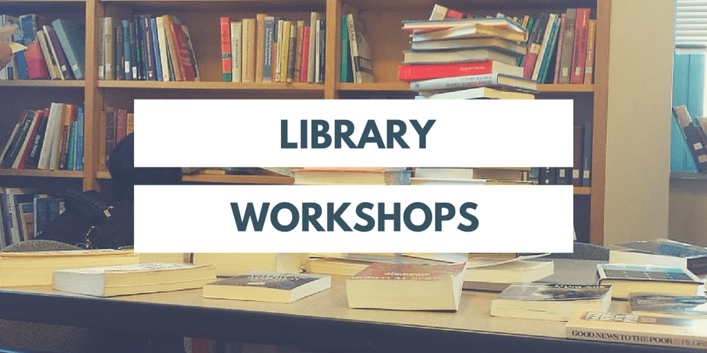 LIBRARY WORKSHOPS (APA/RESEARCH SKILLS) LIBRARY WORKSHOPS (APA/RESEARCH SKILLS)